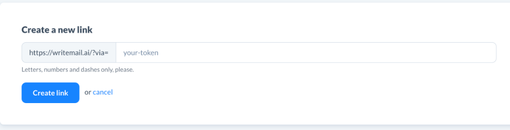 Create a new link form: a fixed https://writemail.ai/?via= prefix followed by a field for your own token, with a Create link button.
